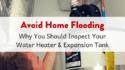 Prevent A Home Flood: Inspect Your Expansion Tank